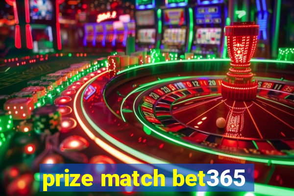 prize match bet365